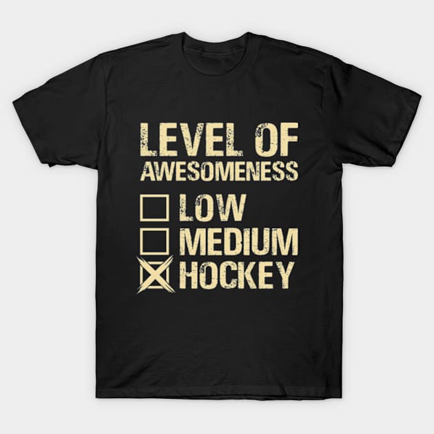 Level of Awesomeness Low Medium Hockey T-Shirt by Shrtitude